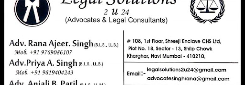 Legal Solutions (Advocates & Legal Consultants)  Adv. Rana Ajeet Singh  Associated with Ajeet Singh & Associates